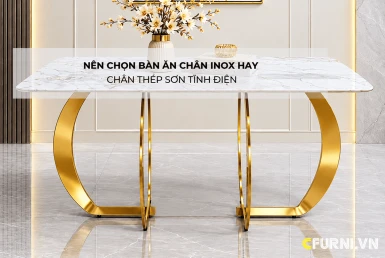 Nên Chọn Bàn Ăn Chân Inox Hay Chân Thép Sơn Tĩnh Điện
