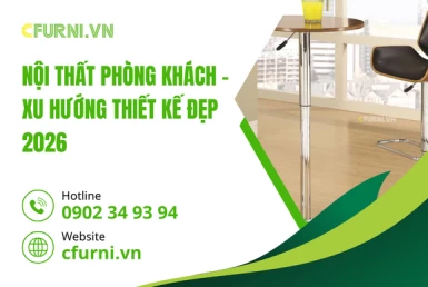Nội Thất Phòng Khách – Xu Hướng Thiết Kế Đẹp 2026