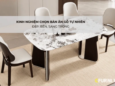 Kinh Nghiệm Chọn Bàn Ăn Gỗ Tự Nhiên Đẹp, Bền, Sang Trọng