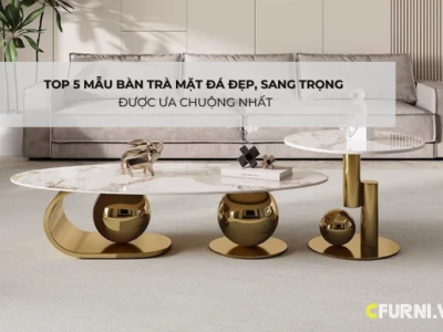 Top 5 Mẫu Bàn Trà Mặt Đá Đẹp, Sang Trọng Được Ưa Chuộng Nhất