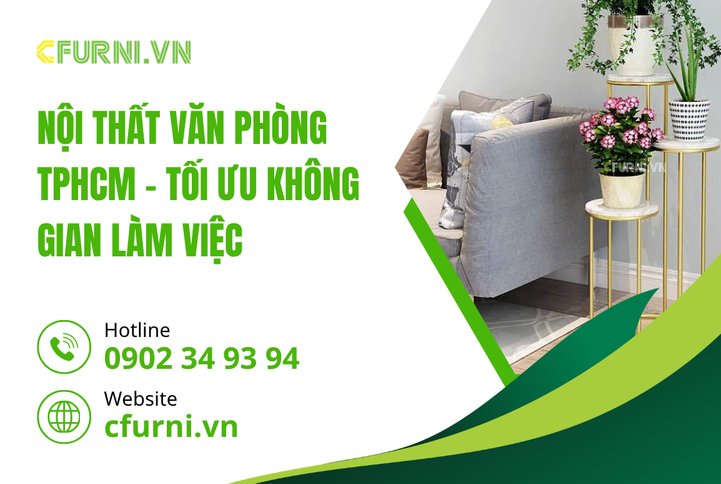 Nội Thất Văn Phòng TPHCM và xu hướng tối ưu hóa không gian làm việc hiện đại